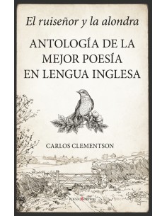 El ruisenor y la alondra Antologia de la mejor poesia en lengua inglesa