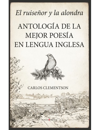 El ruisenor y la alondra Antologia de la mejor poesia en lengua inglesa