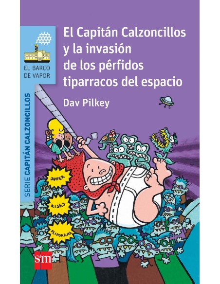 El capitan calzoncillos y la invasion de los perfidos tiparracos del espacio