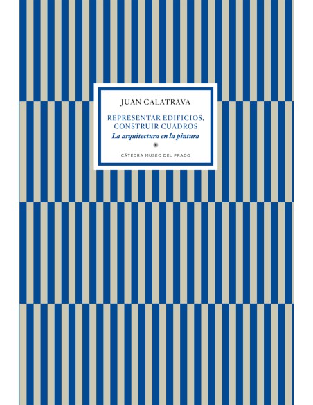 Representar edificios construir cuadros La arquitectura en la pintura