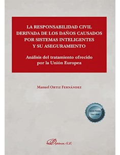 La responsabilidad civil derivada de los danos causados por sistemas inteligentes y su aseguramiento