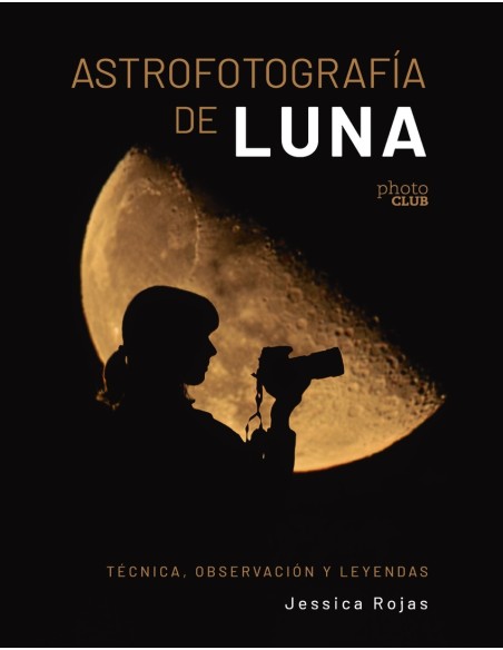 Astrofotografia de luna Tecnica observacion y leyendas