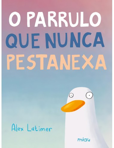 O parrulo que nunca pestanexa