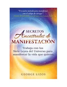SECRETOS ANCESTRALES DE MANIFESTACION