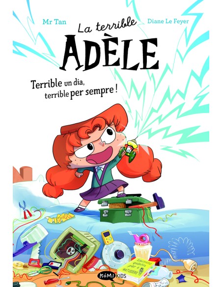 La terrible Adele Terrible un dia terrible per sempre Novela 1 La terrible Adele Terrible un dia terrible per sempre Novela 1
