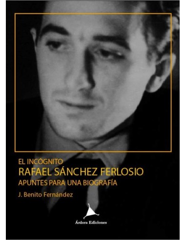 EL INCoGNITO RAFAEL SaNCHEZ FERLOSIO