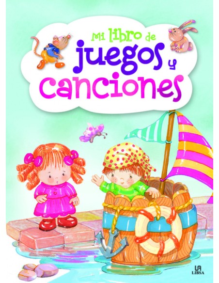 MI LIBRO DE JUEGOS Y CANCIONES INFANTILES MI LIBRO DE JUEGOS Y CANCIONES INFANTILES