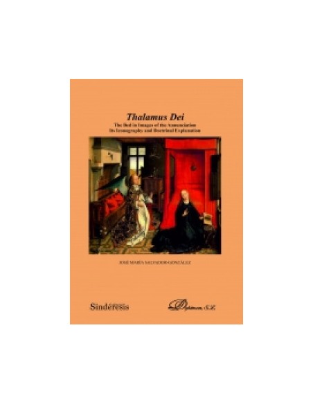 Thalamus Dei The Bed in Images of the Annunciation Its Iconography and Doctrinal Explanation