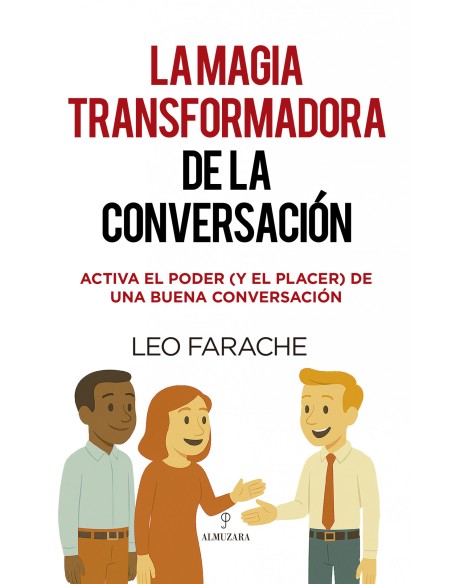 MAGIA TRANSFORMADORA DE LA CONVERSACION LA