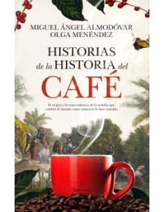 HISTORIAS DE LA HISTORIA DEL CAFE