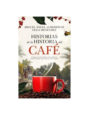 HISTORIAS DE LA HISTORIA DEL CAFE
