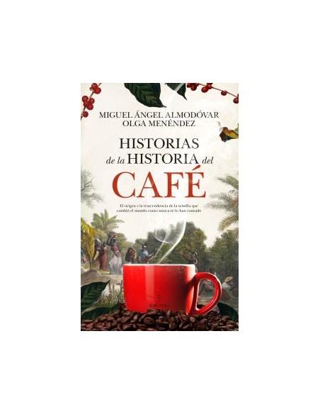 HISTORIAS DE LA HISTORIA DEL CAFE