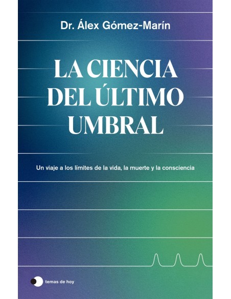 La ciencia del ultimo umbral