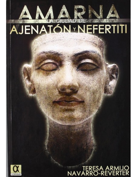 AMARNA LA CIUDAD DE AJENATON Y NEFERTITI