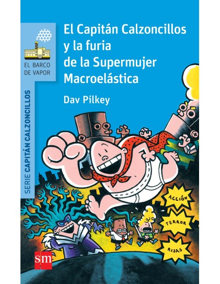 El capitan calzoncillos y la furia de supermujer macroelastica