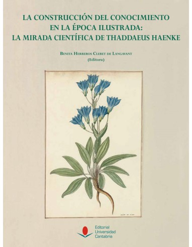 La construccion del conocimiento en la epoca ilustrada la mirada cientifica de Thaddaeus Haenke
