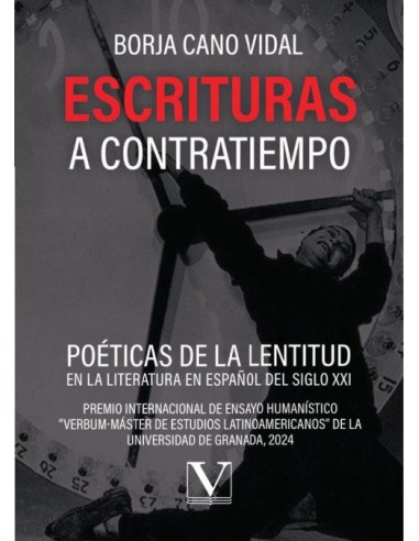ESCRITURAS A CONTRATIEMPO POETICAS DE LA LENTITUD EN LA LITERATURA EN ESPANOL DEL SIGLO XXI Premio