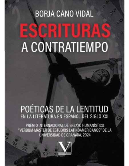 ESCRITURAS A CONTRATIEMPO POETICAS DE LA LENTITUD EN LA LITERATURA EN ESPANOL DEL SIGLO XXI Premio