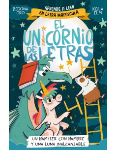 EL UNICORNIO DE LAS LETRAS 5 UN HAMSTER CON HAMBRE Y UNA LUN