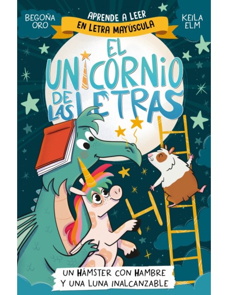 EL UNICORNIO DE LAS LETRAS 5 UN HAMSTER CON HAMBRE Y UNA LUN