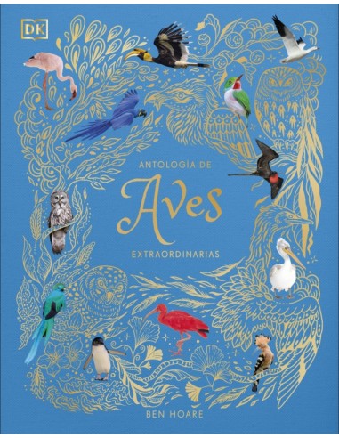 ANTOLOGIA DE AVES EXTRAORDINARIAS PLANETA CURIOSO