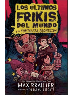 Los ultimos frikis del mundo La fortaleza prohibida