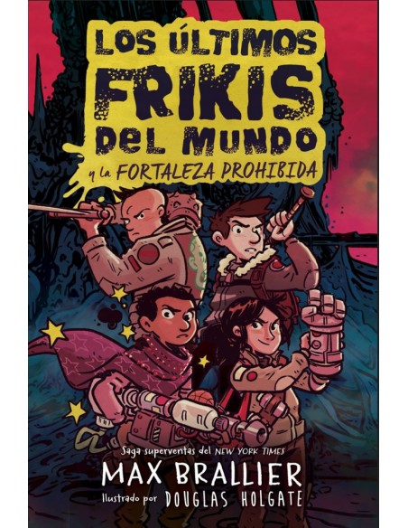 Los ultimos frikis del mundo La fortaleza prohibida Los ultimos frikis del mundo La fortaleza prohibida