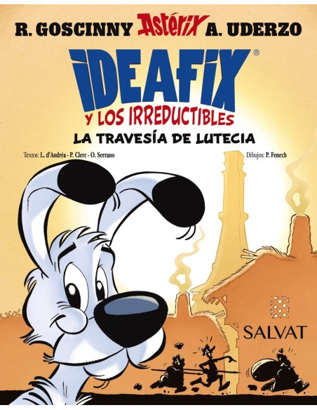 IDEAFIX Y LOS IRREDUCTIBLES 7 LA TRAVESIA DE LUTECIA IDEAFIX Y LOS IRREDUCTIBLES 7 LA TRAVESIA DE LUTECIA
