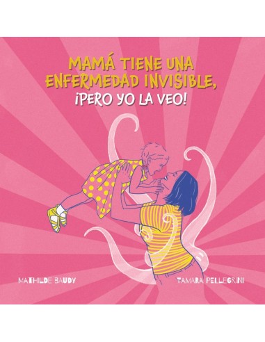 Mi madre tiene una enfermedad invisible pero yo la veo