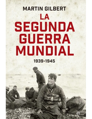 La segunda guerra mundialMartin Gilbert Edicion 80 Aniversario
