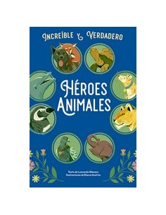 HEROES ANIMALES INCREIBLE Y VERDADERO