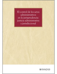 CONTROL DE LOS ACTOS ADMINISTRATIVOS EN LA JURISPRUDENCIA EL