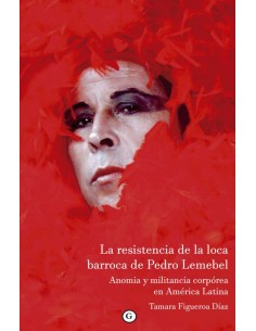 LA RESISTENCIA DE LA LOCA BARROCA DE PEDRO LEMEBEL