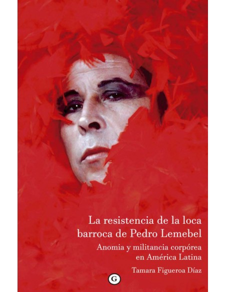 LA RESISTENCIA DE LA LOCA BARROCA DE PEDRO LEMEBEL