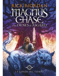 MAGNUS CHASE LA ESPADA DEL TIEMPO