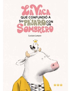 La vaca que confundio a su pajaro con un sombrero