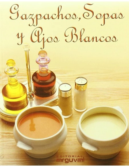 Gazpachos sopas y ajos blancos