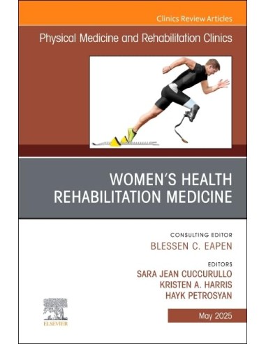 Women s Health Rehabilitation Medicine An Issue of Physical Medicine and Rehabi