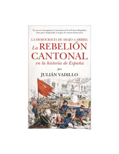 REBELION CANTONAL EN LA HISTORIA DE ESPANA LA