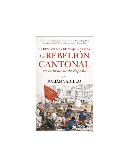REBELION CANTONAL EN LA HISTORIA DE ESPANA LA