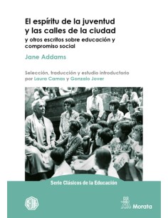 El espiritu de la juventud y las calles de la ciudad y otros escritos sobre educacion y compromiso social