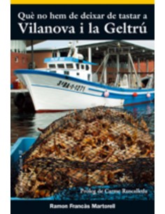 Que no hem de deixar de tastar a Vilanova i la Geltru