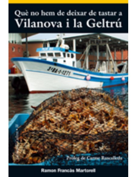 Que no hem de deixar de tastar a Vilanova i la Geltru