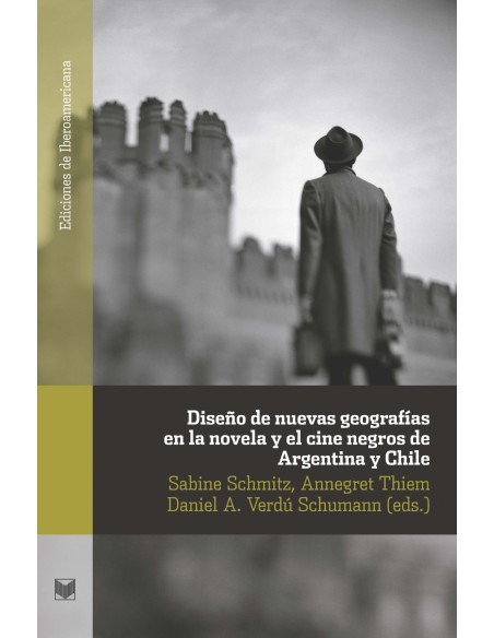 Diseno de nuevas geografias en la novela y el cine negro de Argentina y Chile