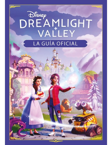 Disney Dreamlight Valley La guia oficial Disney Dreamlight Valley La guia oficial