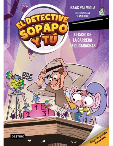 El detective Sopapo y tu 4 El caso de la carrera de cucarachas
