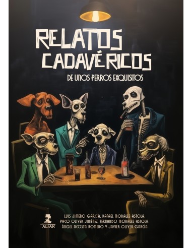 Relatos Cadavericos de unos perros muy exquisitos