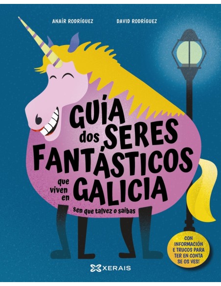 Guia dos seres fantasticos que viven en Galicia sen que talvez o saibas Guia dos seres fantasticos que viven en Galicia sen que talvez o saibas