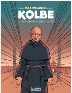 Maximiliano Kolbe Un santo en Auschwitz
