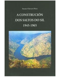A construccion dos Saltos do Sil 1945 1965